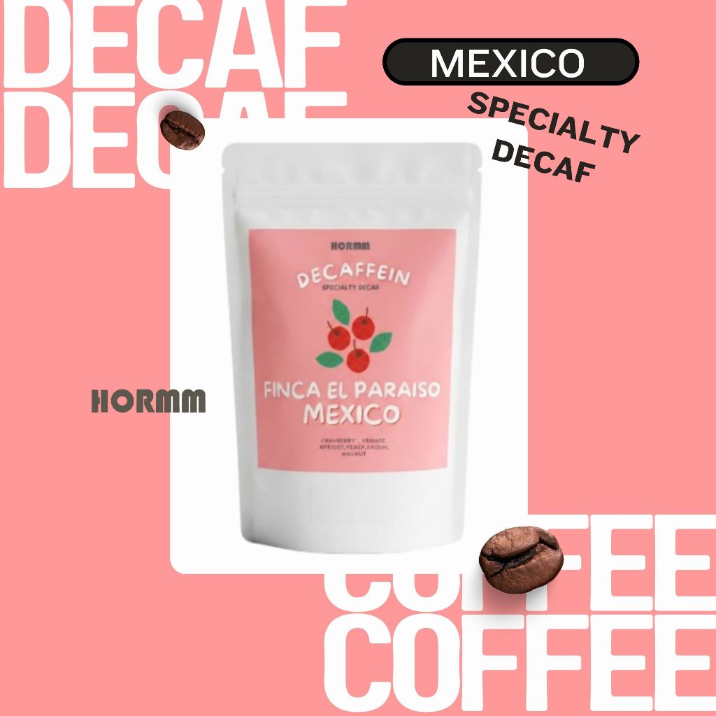 HORMM Speciaty Decaf - Mexico Finca El Paraiso คั่วกลาง Medium roast