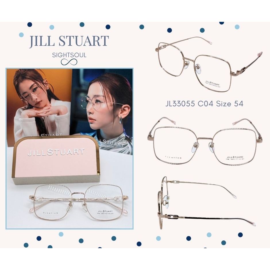 ลดพิเศษ🔥กรอบแว่นตาผู้หญิง ลุคคุณหนู  JILL STUART JL33055 ของแท้ มีรับประกัน (สั่งเลนส์ค่าสายตาได้)