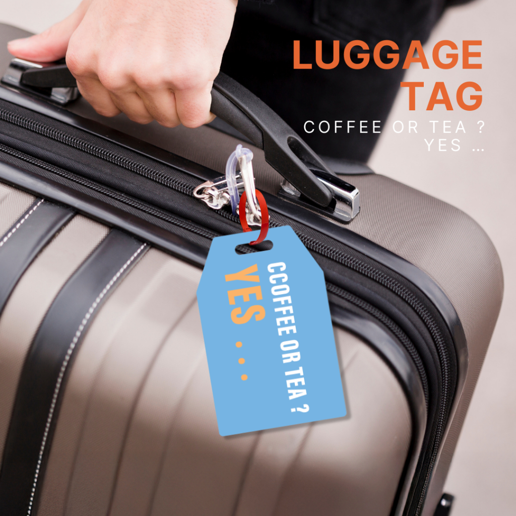 Happylife Luggage Tag  ป้ายติดกระเป๋าเดินทาง COFFEE OR TEA ? YES … อะคริลิค กันน้ำ แข็งแรง ดีไซน์สวย