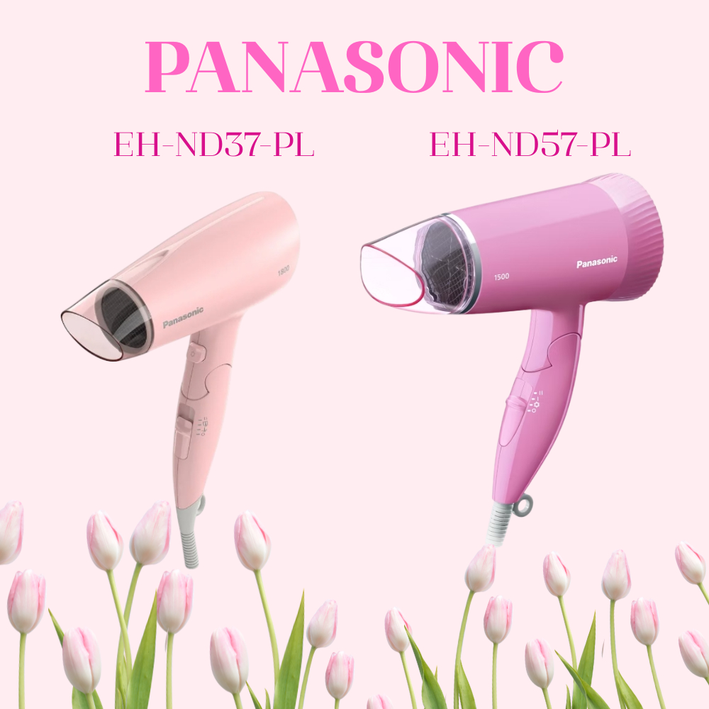PANASONIC ไดร์เป่าผม  รุ่น EH-ND57-PL (1500W)เเละ  EH-ND37-PL(1800W)