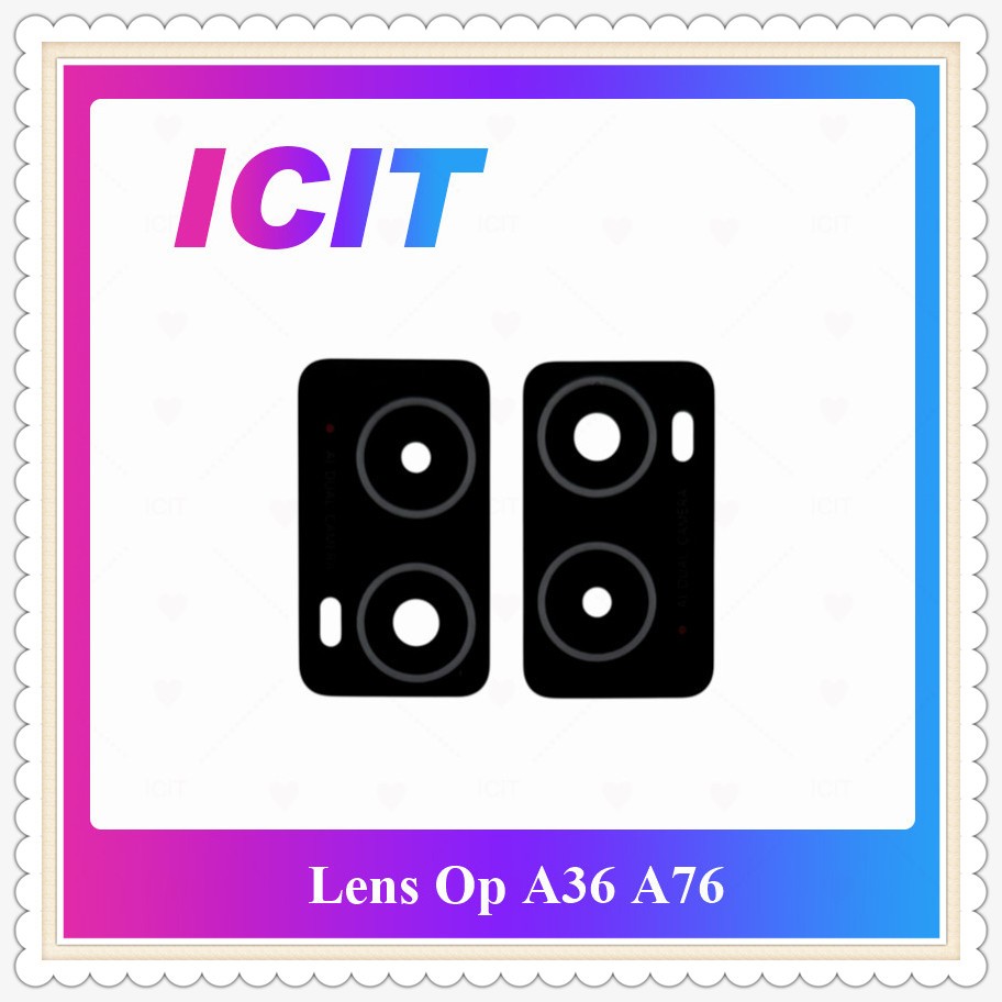 Lens OP A36 OP A76 อะไหล่เลนกล้อง กระจกกล้องหลัง Camera Lens (ได้1ชิ้น) ICIT-Display