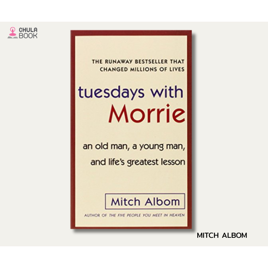 TUESDAYS WITH MORRIE: AN OLD MAN, A YOUNG MAN AND LIFE'S GREATEST LESSON -9780385496490