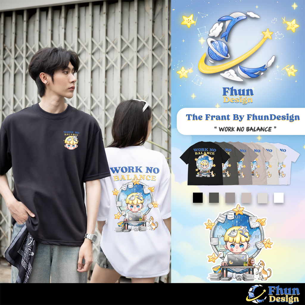 FhunDesign เสื้อยืดโอเวอร์ไซส์ ลาย Work No Balance คอลเลกชั่น The Frant  (ลิขสิทธิ์แท้100%)