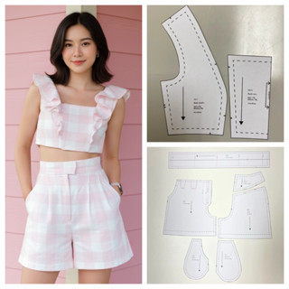 แพทเทิร์นเสื้อครอปแขนกุดแต่งระบาย + แพทเทิร์นกางเกงขาสั้นจีบ…