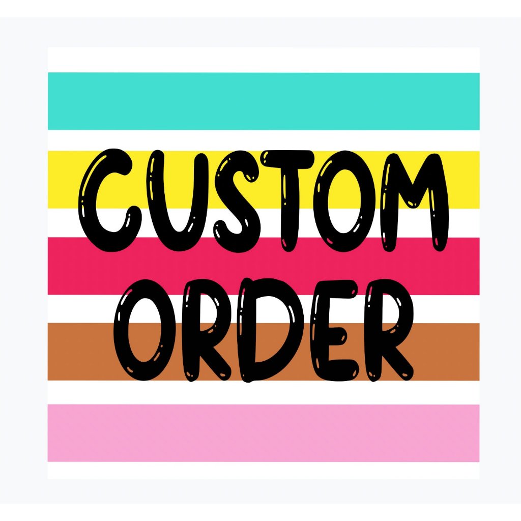 Custom order Custom order Custom order Custom order