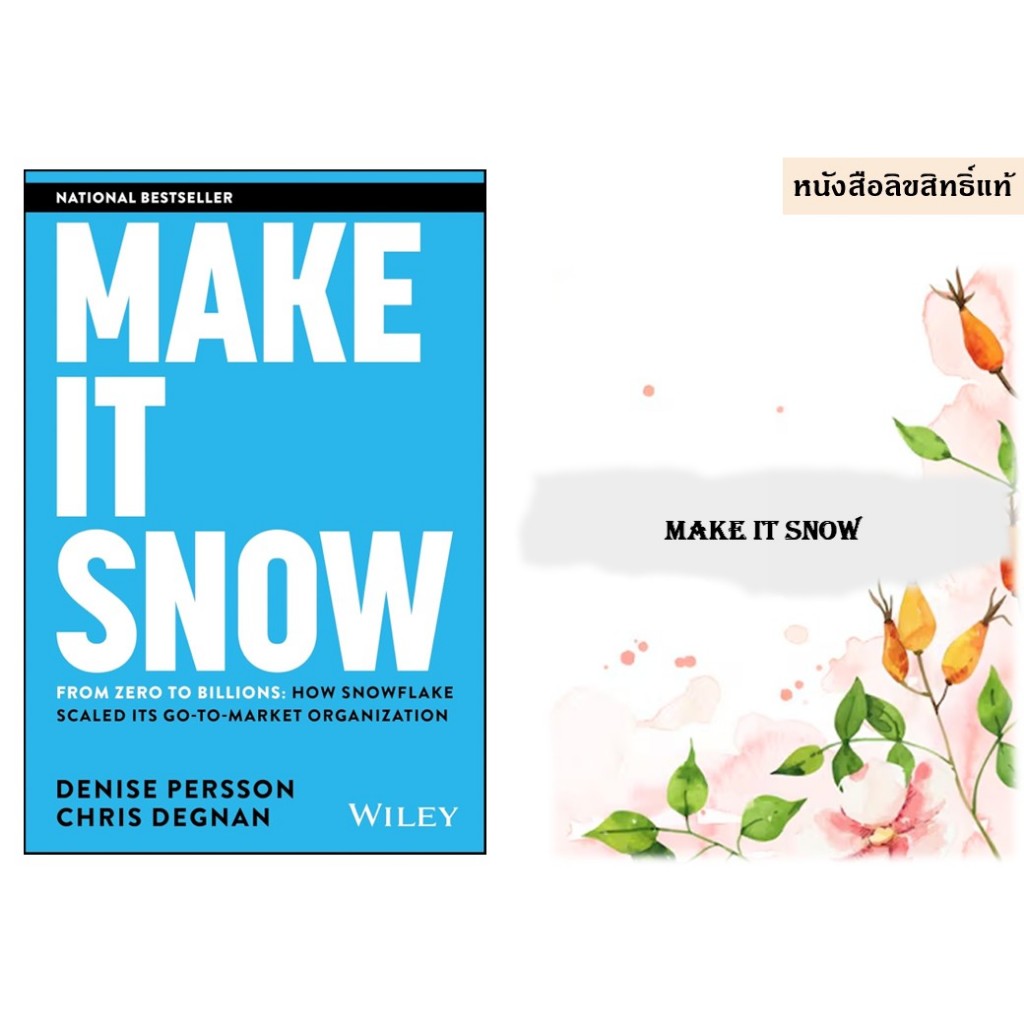 Make It Snow: From Zero to Billions : How Snowflake Scaled its Go-to-Market Organization