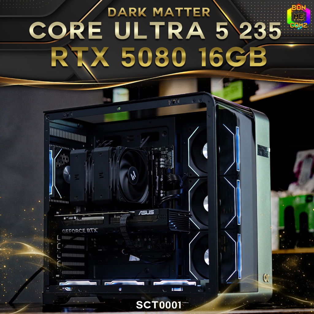 Dark Matter [Special Custom] / คอมประกอบ Bonmecom2/ INTEL CPU CORE ULTRA 5 235/ RTX 5080 16GB OC Edi