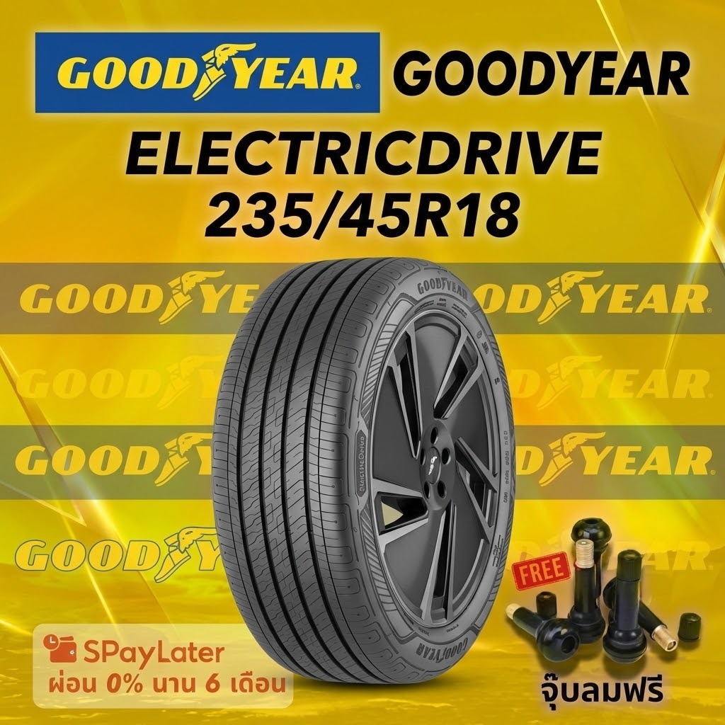 ยาง 235/45R18  GOODYEAR ELECTRICDRIVE  ยางใหม่ปี 2025