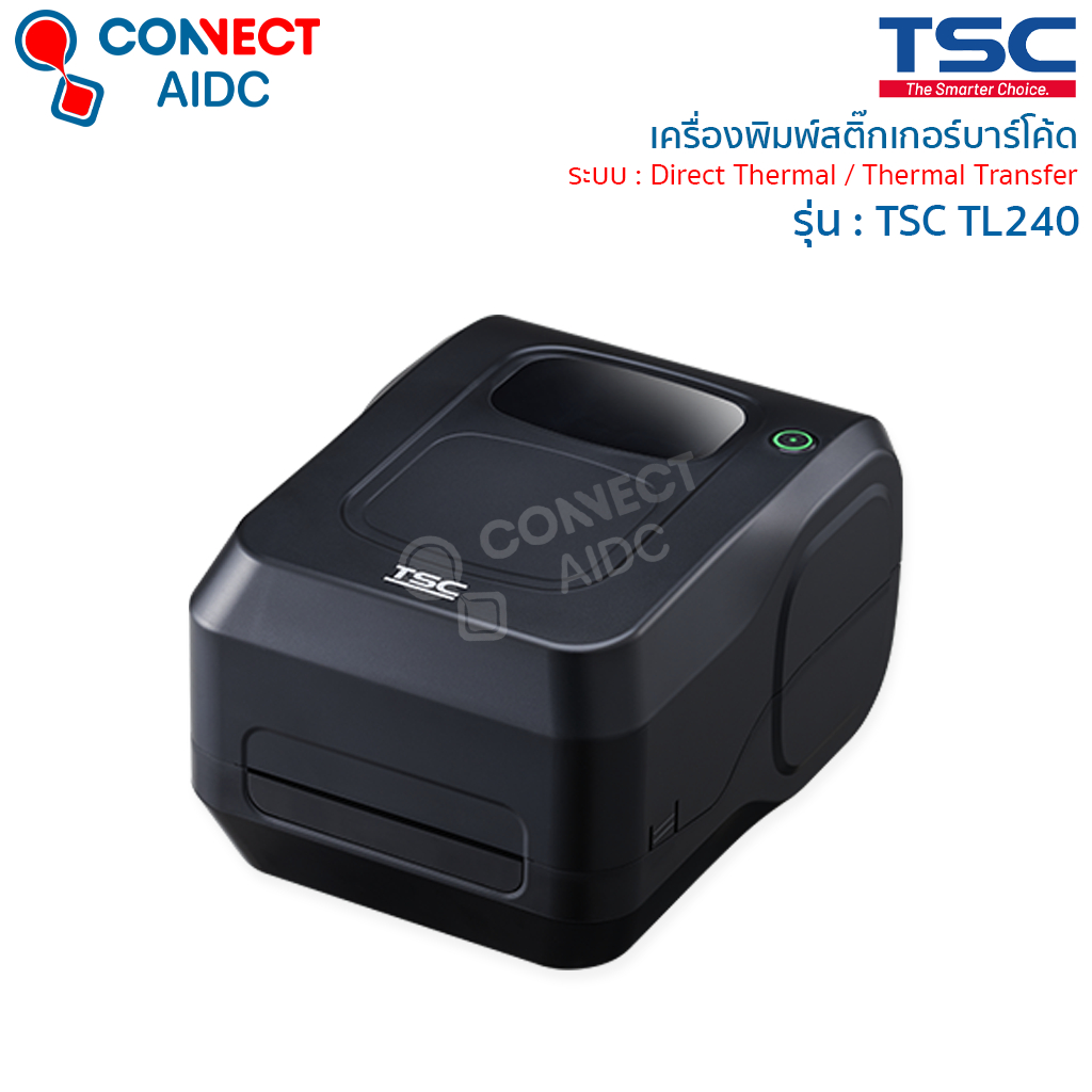 เครื่องพิมพ์สติกเกอร์บาร์โค้ด TSC รุ่น TL240 พิมพ์ได้ 2 ระบบ ความละเอียด 203DPI ___ทดแทนรุ่น TSC TTP
