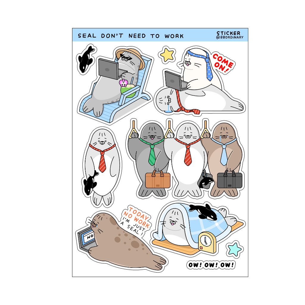 Seal don't need to work sticker 🦭 สติกเกอร์ A6 เนื้อ PVC