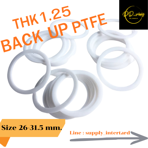 BACK UP PTFE SEAL แหวนรับแรงดัน Size 22X26X1.25/ 22X28X1.25/ 25X30X1.25/ 25X31X1.25/ 25.5X31.5X1.25/