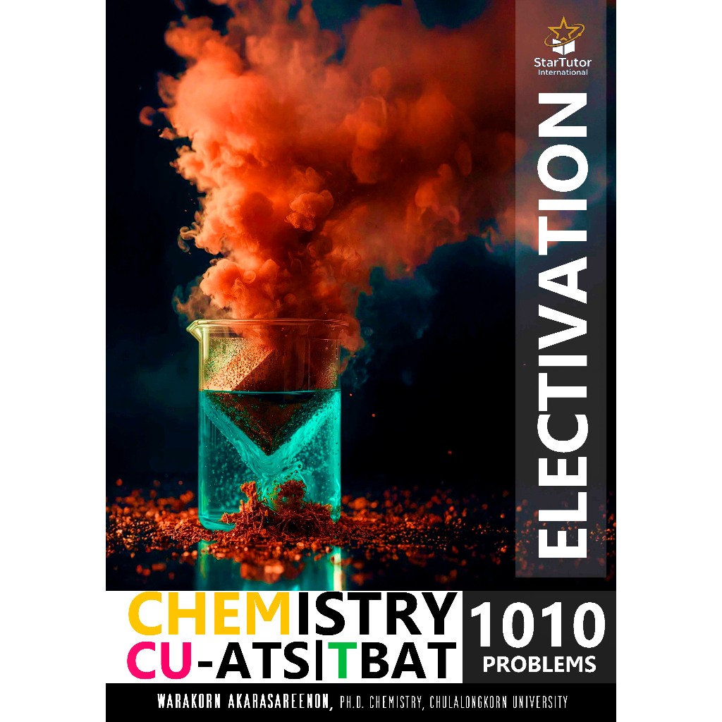 ELECTIVATION — หนังสือ เตรียมสอบ เคมี CHEMISTRY CU-ATS / TBAT (1010 Problems)