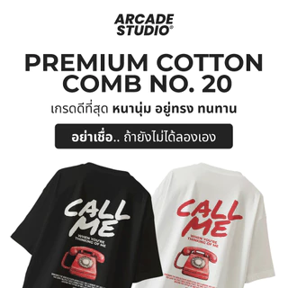 [พรี 4 วัน] ARCADE เสื้อ Call Me (ARC-0022) / เสื้อ Oversize เนื้อผ้า 100% Cotton Comb 190 GSM