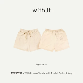 Withit Linen Shorts with Eyelet Embroidery กางเกงขาสั้นลินิน - BTW35792