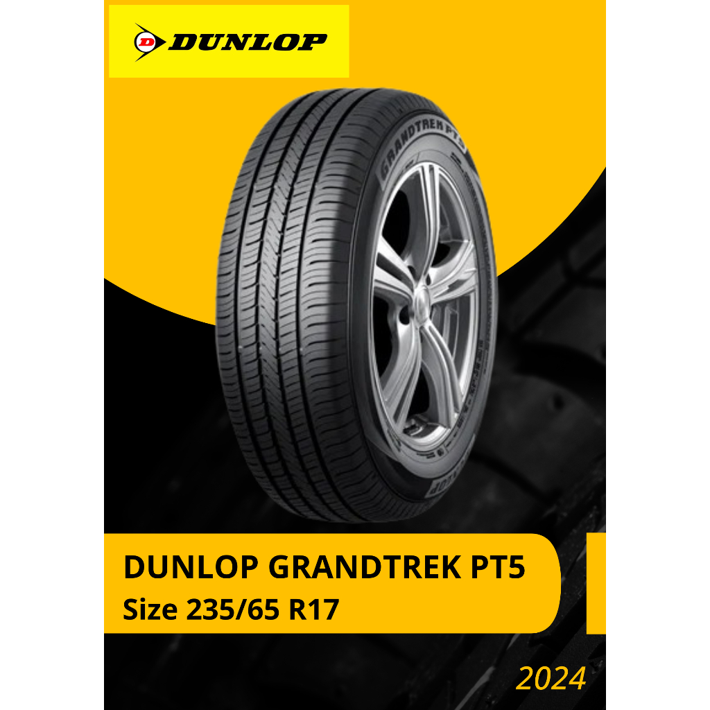 DUNLOP GRANDTREK PT5 Size 235/65 R17 ยางปี 2024 แถมฟรีจุ๊บลม