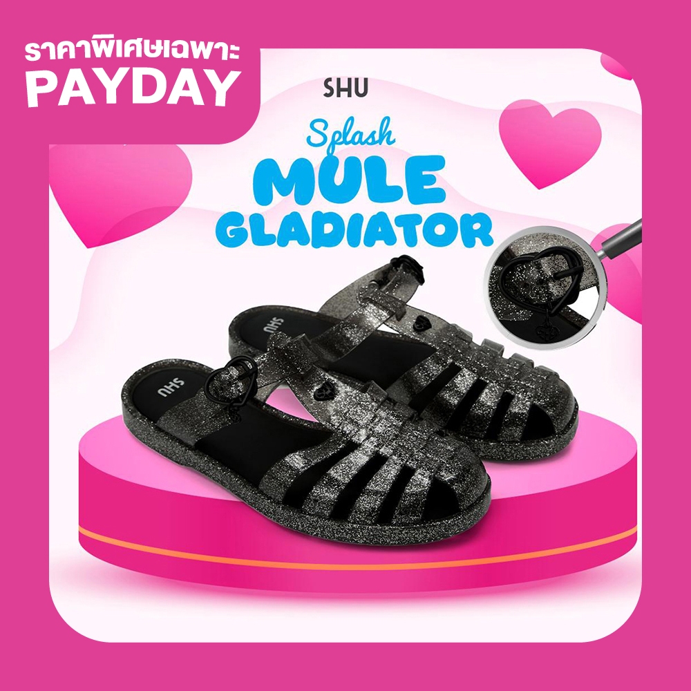 [ราคาพิเศษ เฉพาะ PAY DAY] SHU SPLASH MULE GLADIATOR รองเท้า