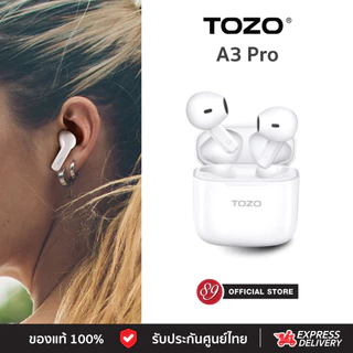 🇹🇭ประกันศูนย์ไทย TOZO A3 , A3 Pro หูฟังบลูทูธไร้สาย เอียบัด เบสหนัก TWS BT5.3 สวมใส่สบายน้ำหนักเบา