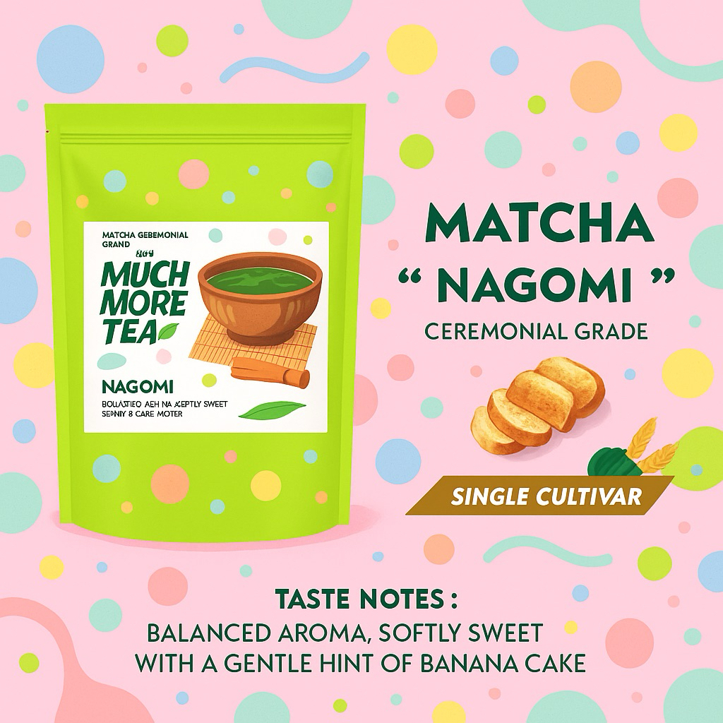(พร้อมส่ง) Much more tea 🍵 NAGOMI 20g.BALANCED AROMA, SOFTLY SWEET WITH A GENTLE HINT OF BANANA CAKE