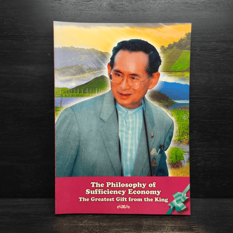 The Philosophy of Sufficiency Economy : The Greatest Gift from the King 🏷️1109326