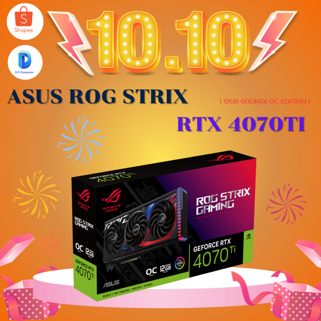 ASUS ROG STRIX RTX 4070 TI 12GB GDDR6X OC EDITION สินค้าใหม่ ประกัน 3