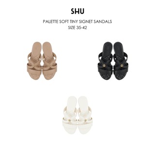 SHU PALETTE SOFT TINY SIGNET SANDALS รองเท้าแตะ