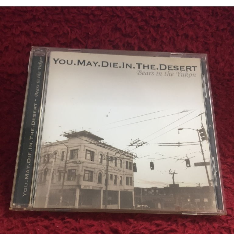 CD You May Die in the Desert - Bears in the Yukon สภาพตามปก CA52-49