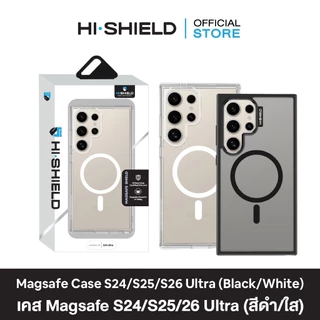 [SAMSUNG S26 Ultra , S25 Ultra] HI-SHIELD Case Magsafe Shield SAMSUNG S26Ultra,S25Ultra เคสแม่เหล็กกันกระแทก