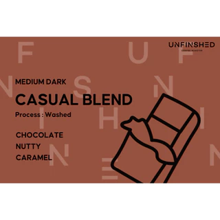 Unfinished Coffee Roaster เมล็ดกาแฟคั่ว " Casual blend"