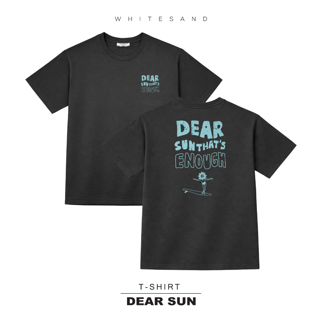 WhiteSand T-Shirt | เสื้อยืดแขนสั้น ลาย Dear Sun