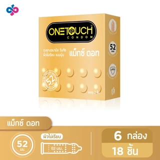 Onetouch ถุงยางอนามัย ขนาด 52 mm. รุ่น แม็กซ์ดอท 6 กล่อง 18 ชิ้น