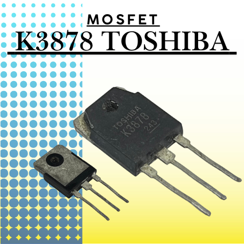 มอสเฟต Toshiba K3878 Mosfet K3878 อะไหล่ตู้เชื่อม 3878 เครื่องเชื่อมอินเวอร์เตอร์,900v9A,N-CH
