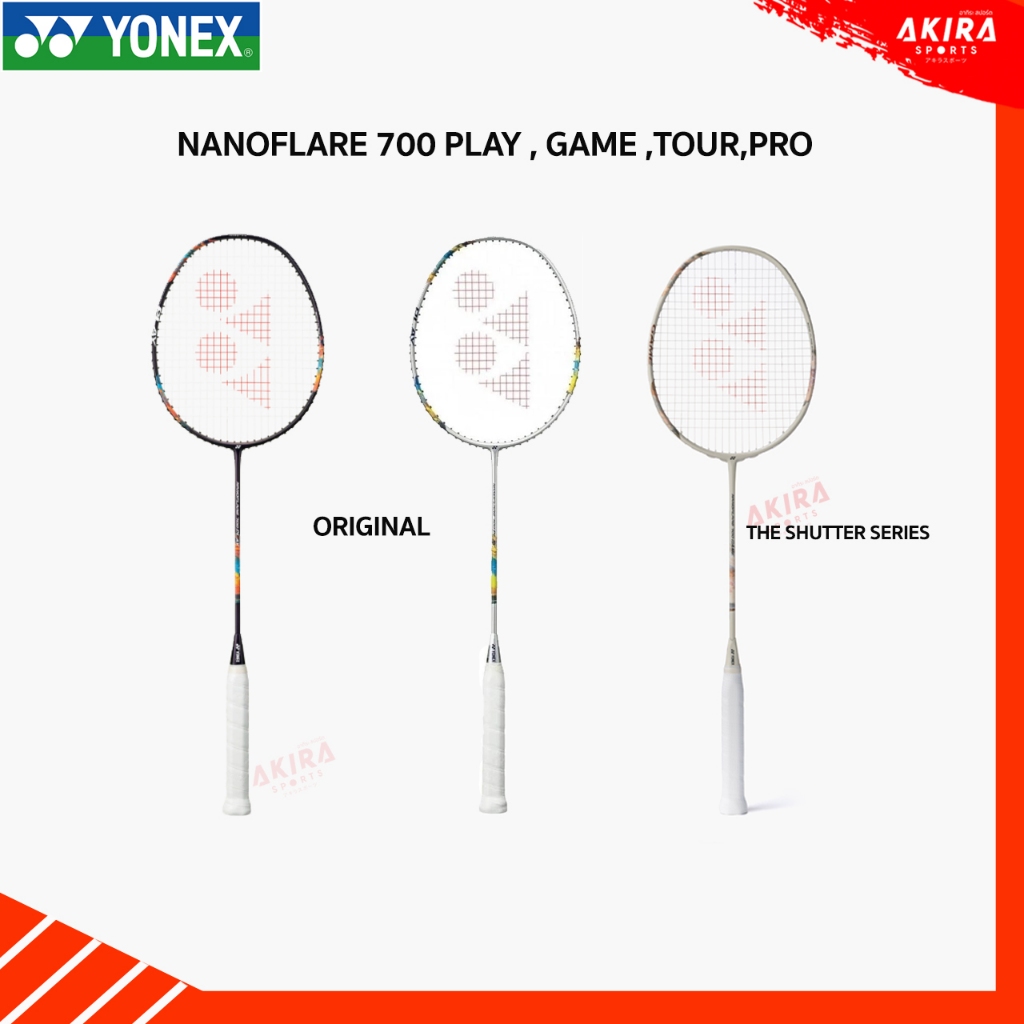 ไม้แบดมินตัน NANOFLARE 700 PRO / TOUR / GAME /PLAY แถมเอ็นและซอง สินค้าของแท้จาก YONEX THAILAND