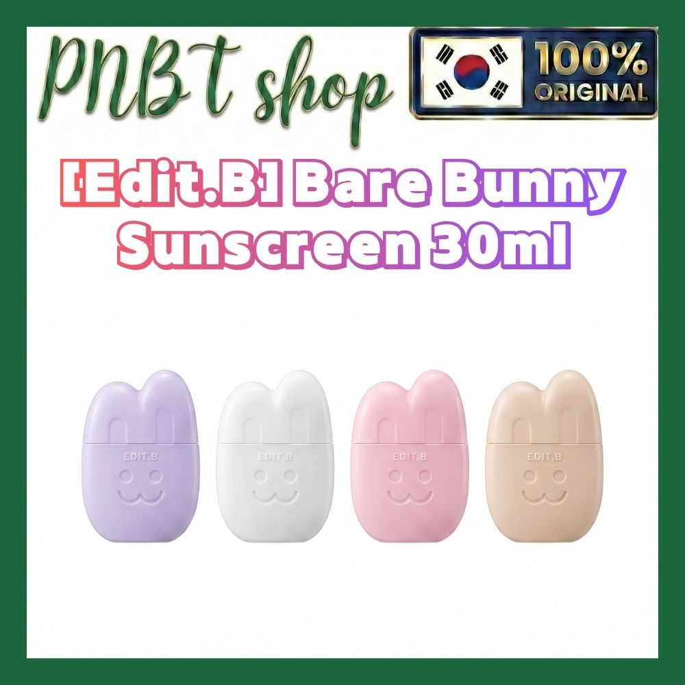 [Edit.B] Bare Bunny Tone Filter Sunscreen SPF50+ PA++++ [30ml] มี 4 เฉดสี