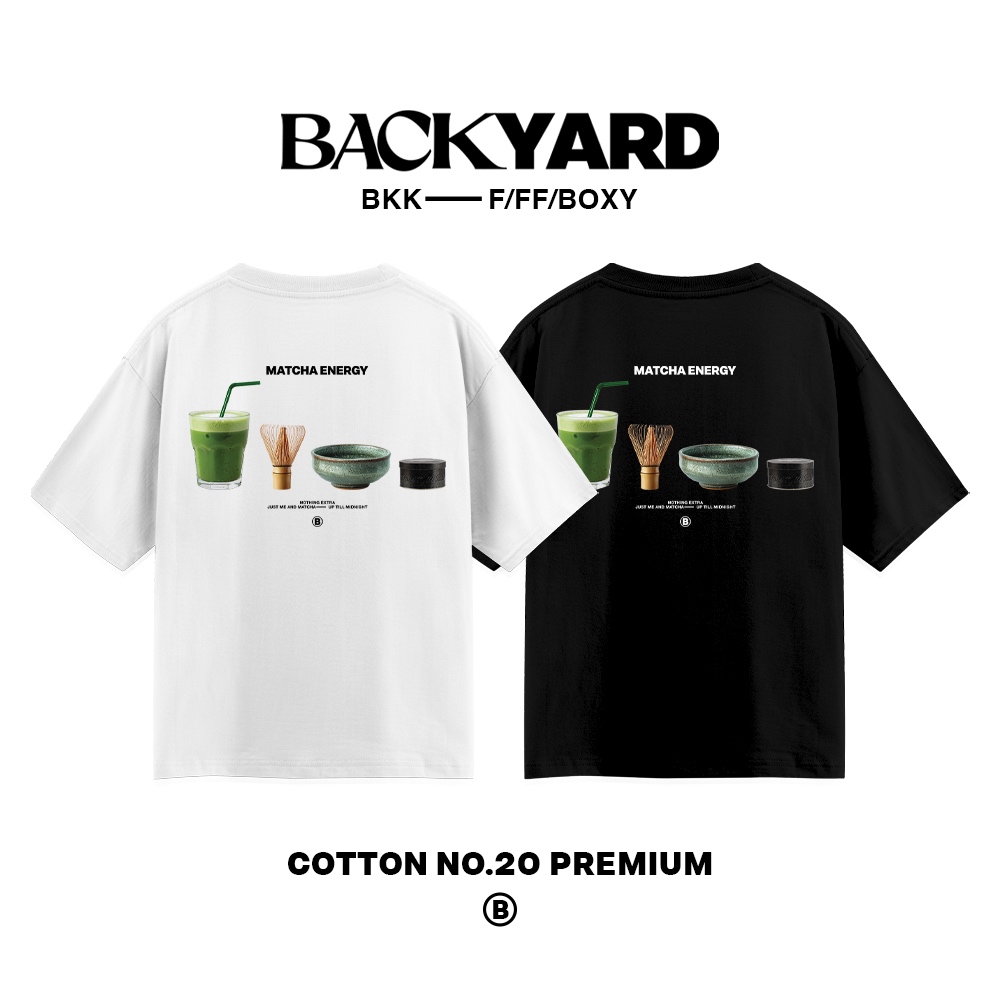 BACKYARD-เสื้อOversize/Boxy ลาย Matcha Energy ผ้าCotton100% Premium No.20