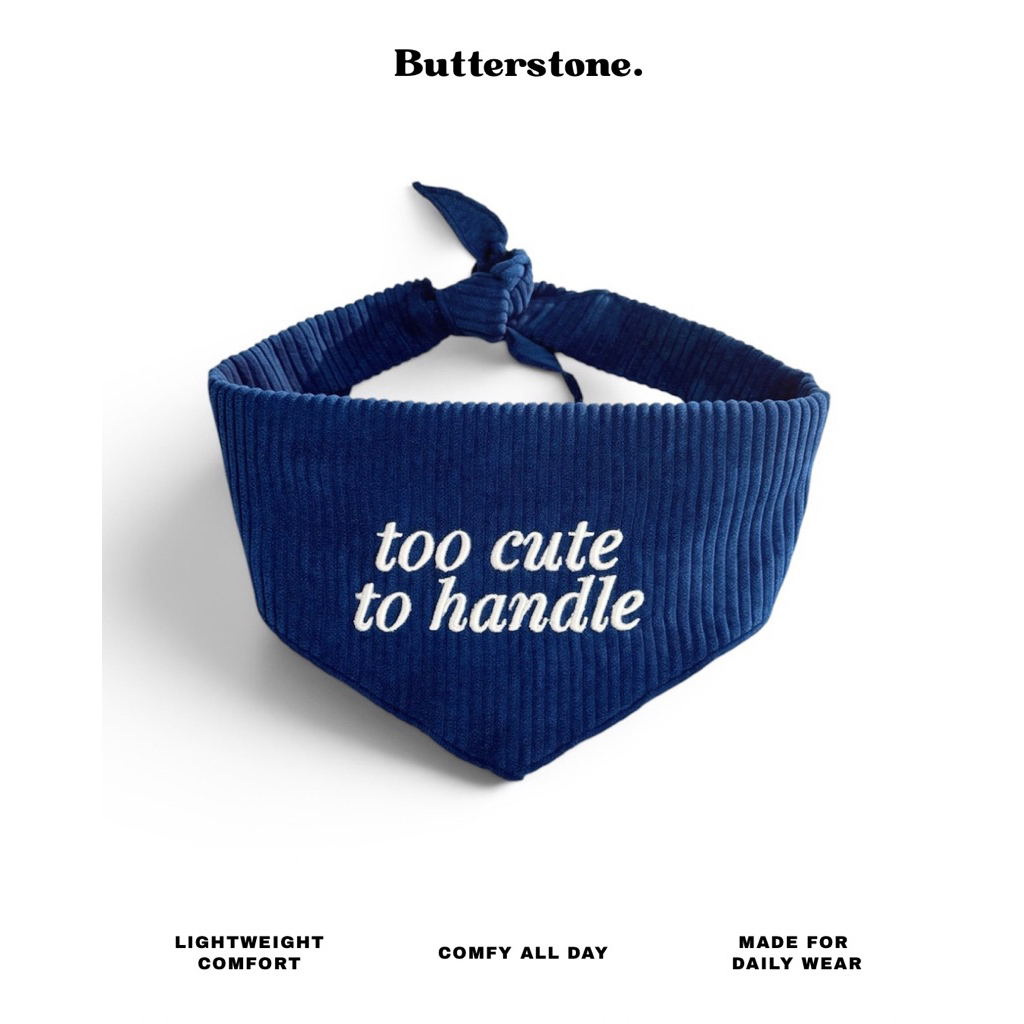 Butterstone. - ผ้าพันคอสัตว์เลี้ยง/pet bandana - too cute to handle (สีRoyal cobalt)