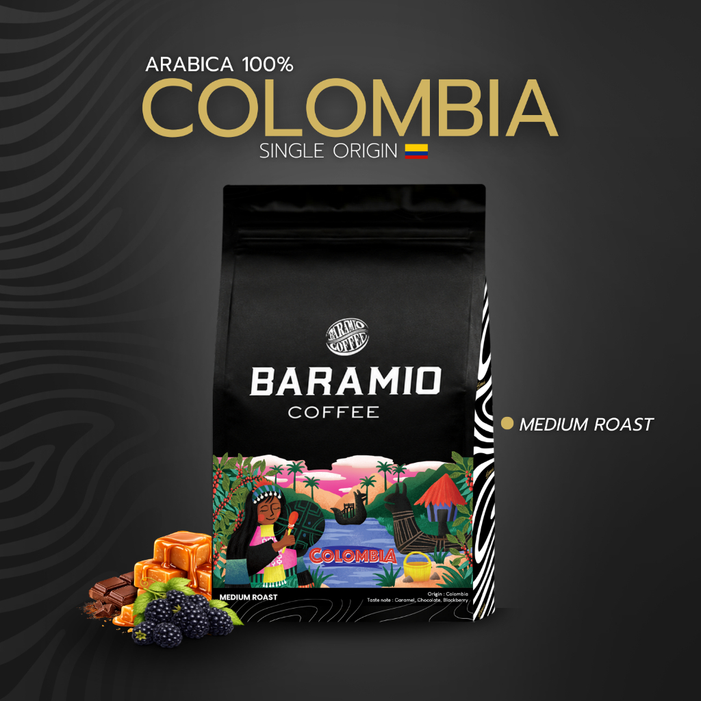 Baramio เมล็ดกาแฟรุ่น Colombia Supremo(Arabica100%) 200-500g.Taste Note:Blackberry,Caramel,Chocolate