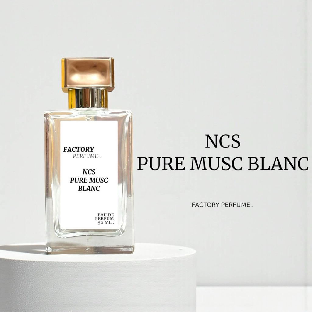 น้ำหอม NCS - Pure Musc Blanc เกรดพรีเมี่ยม 1:1