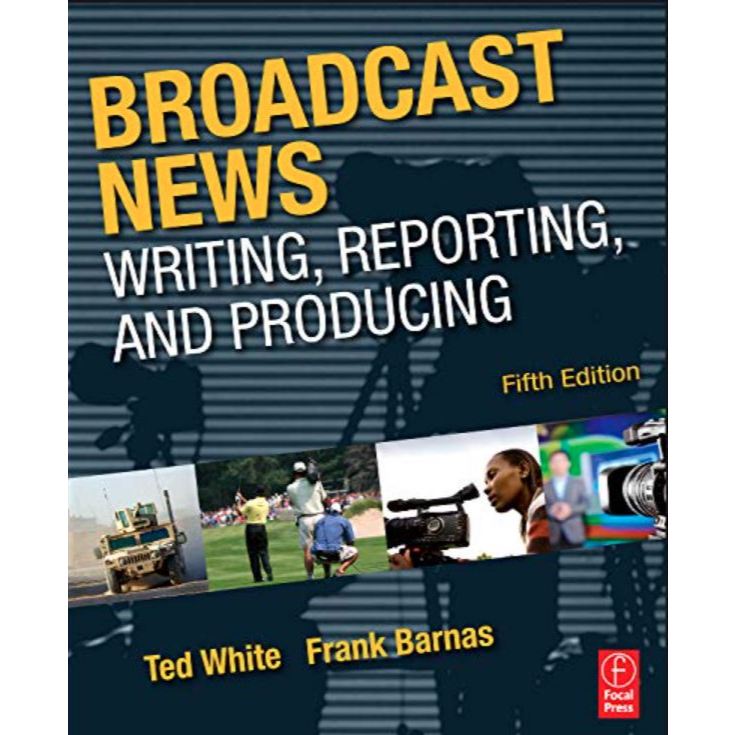 หนังสือ Broadcast News Writing, Reporting, and Producing ed 5/2010