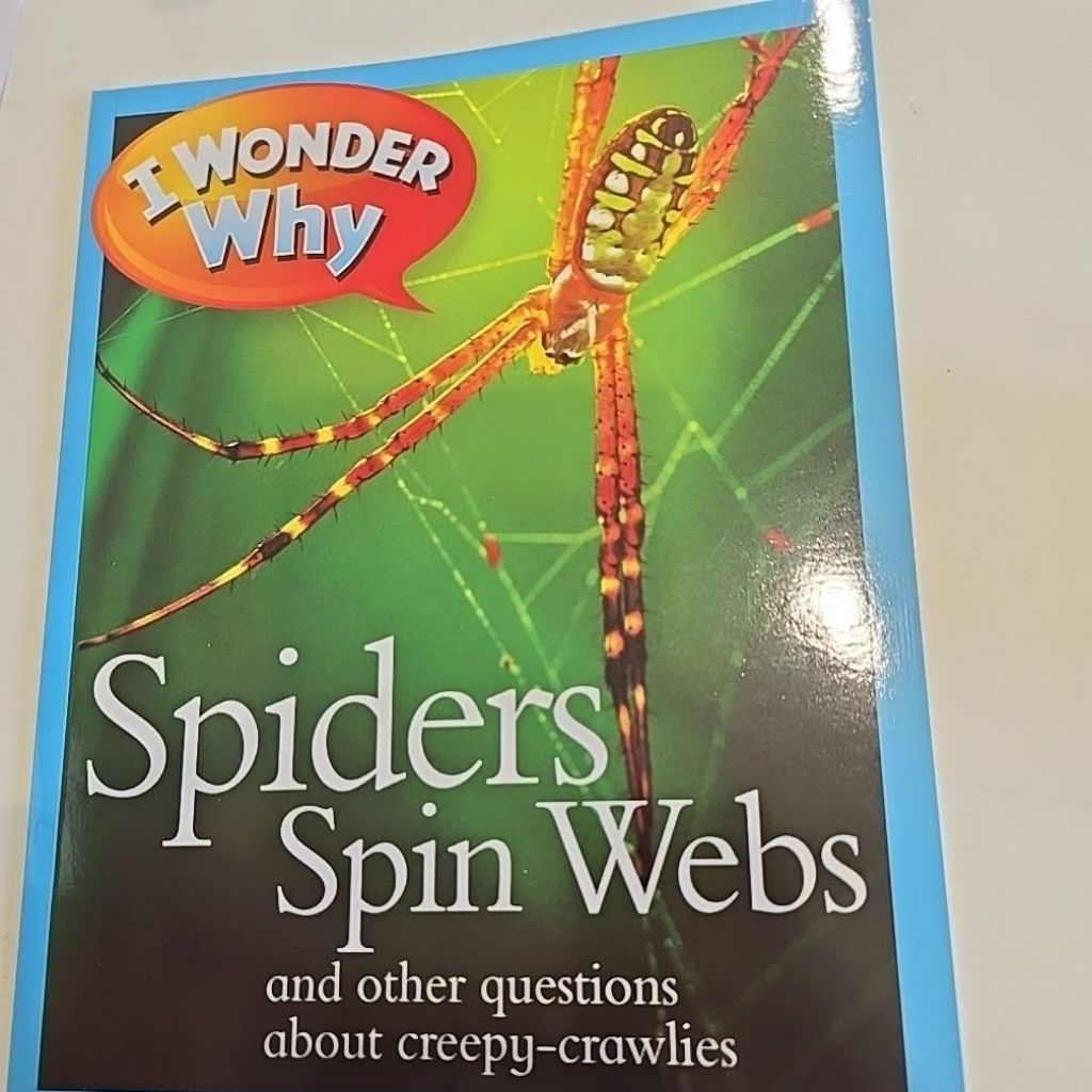 I Wonder WHY Spiders Spin Webs