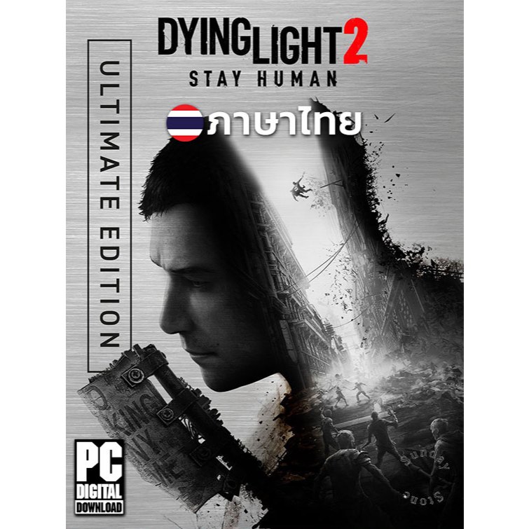 เกมซอมบี้ Dying Light 2 Stay Human Ultimate Edition รวมทุก DLC ภาษาไทย [PC/Notebook]