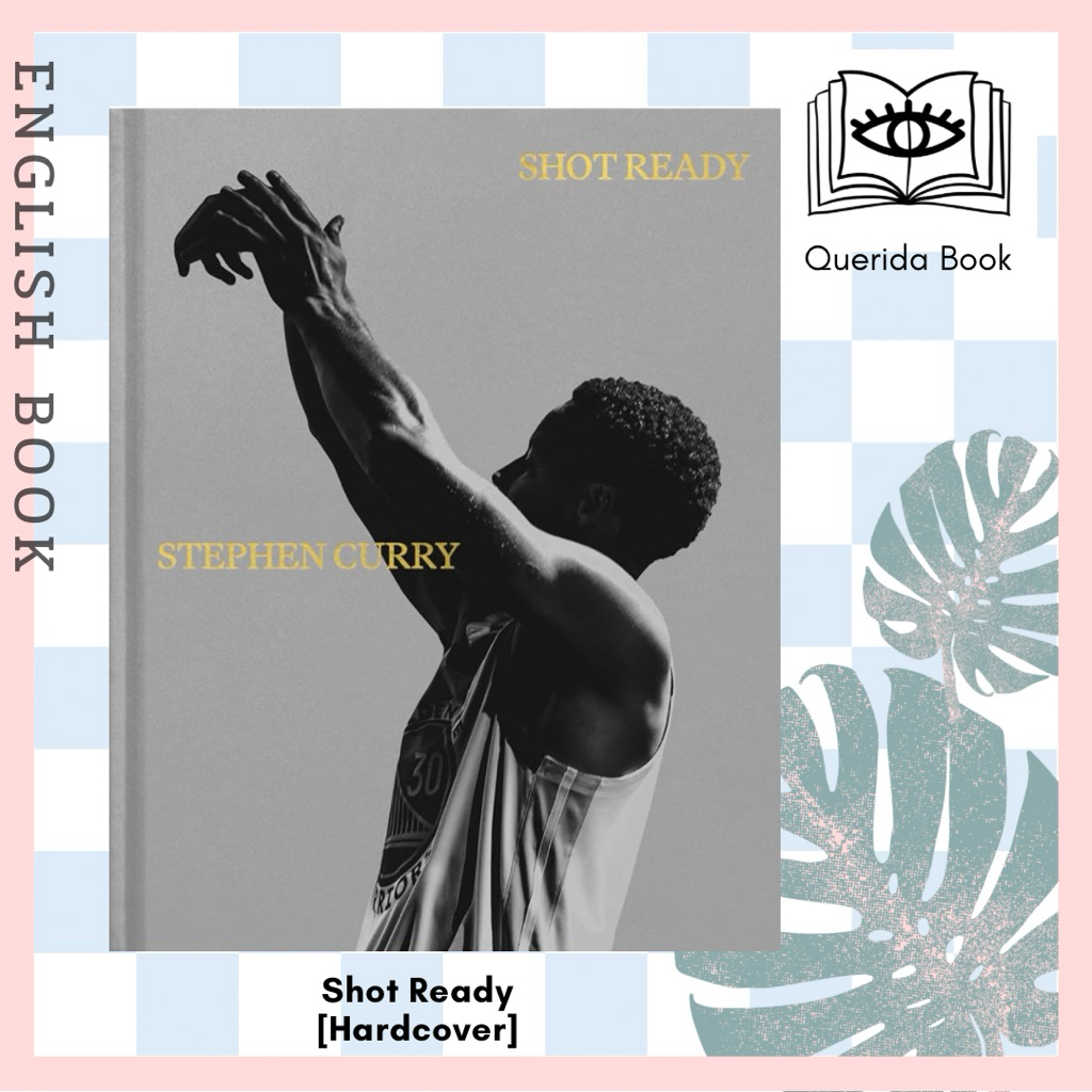 [Querida] หนังสือภาษาอังกฤษ Shot Ready by Stephen Curry – english book สตีเฟ่น เคอร์รี่ สเตฟ บาสเก็ตบอล nba basketball