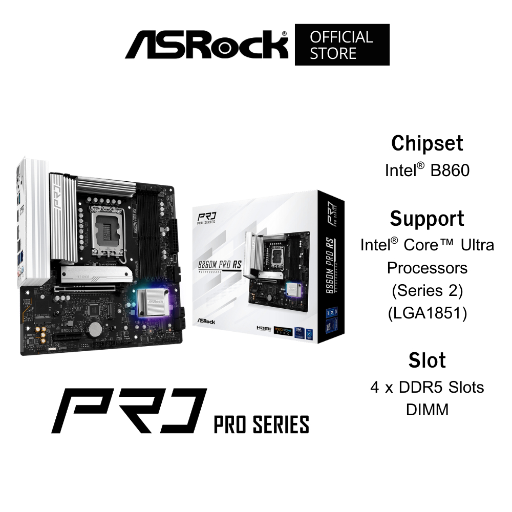 ASROCK B860M Pro RS Mainboard (เมนบอร์ด) Micro-ATX DDR5 Support Intel® Core™ Ultra Processors (Serie