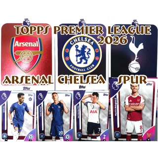 การ์ดฟุตบอล Topps Premier League 2026 : Arsenal & Chelsea & Spur : SET : Debut Edition