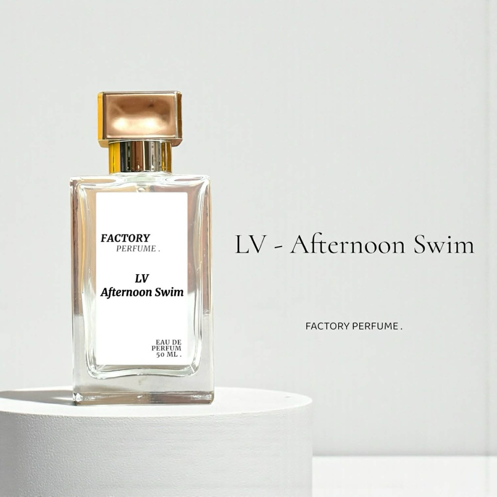 น้ำหอม L V - Afterrnoon Swim เกรดพรีเมี่ยม 1:1