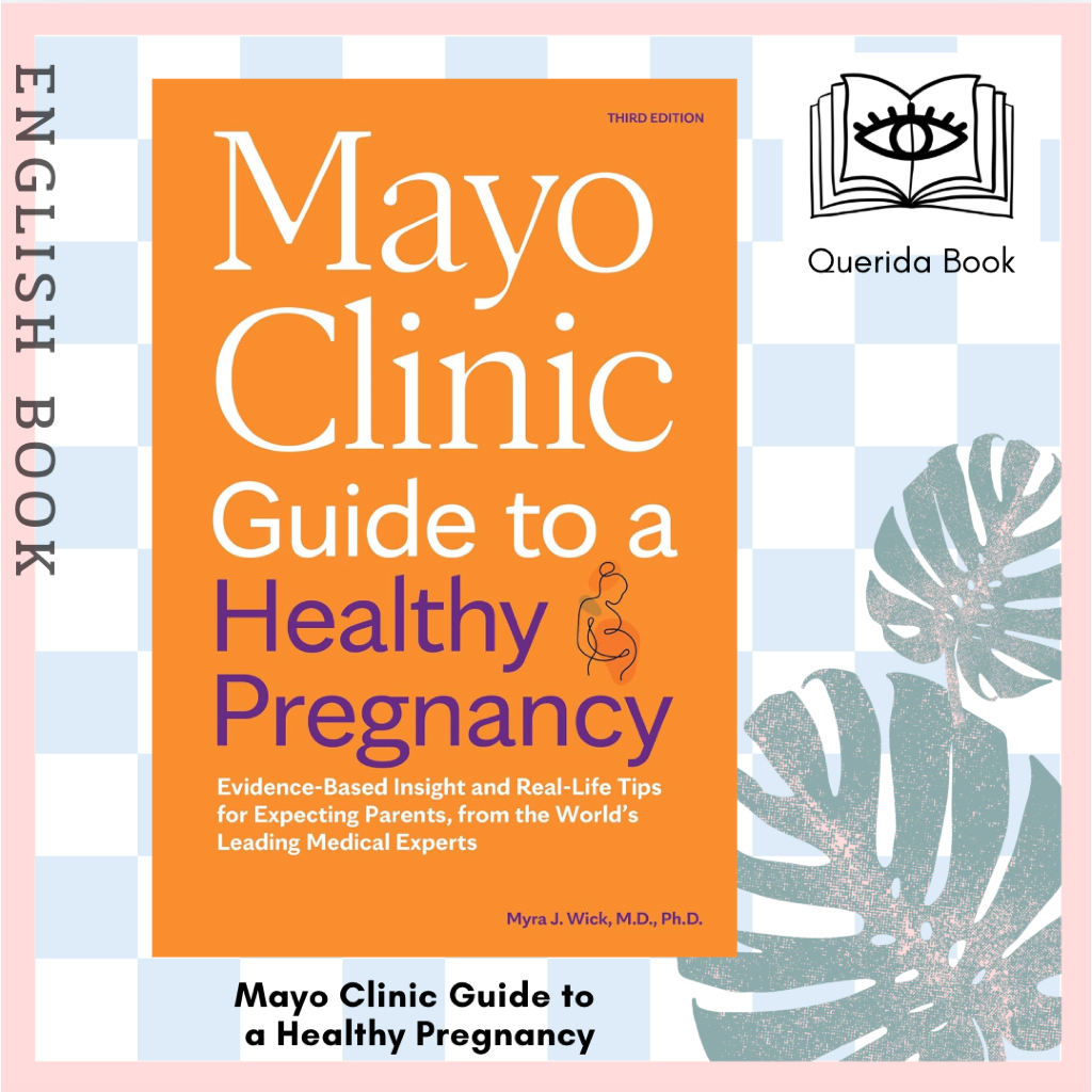 [Querida] หนังสือภาษาอังกฤษ Mayo Clinic Guide to a Healthy Pregnancy : Evidence-Based Insight and Real-Life Tips