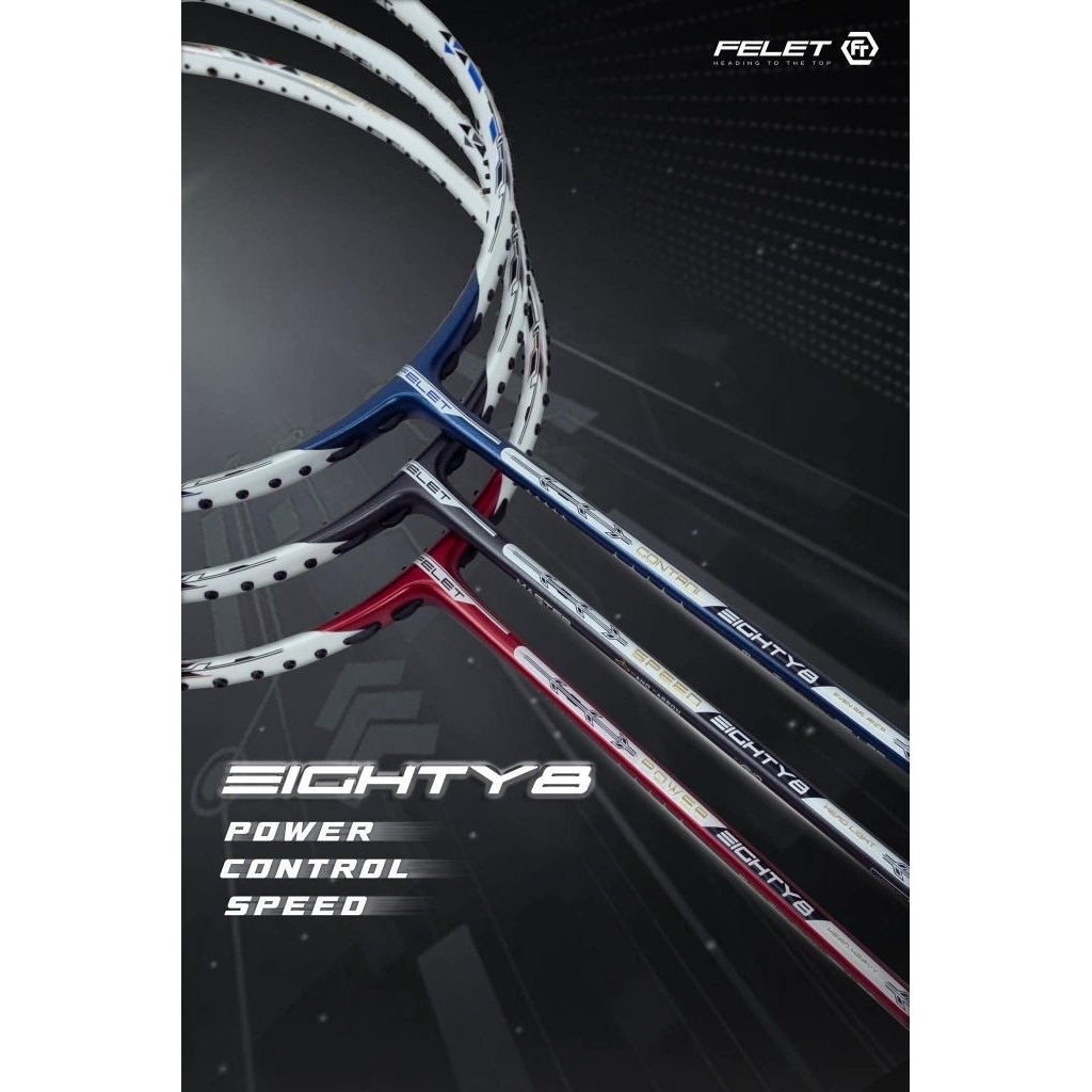 ไม้แบดFelet รุ่น EIGHTY8 Power,Control, Speed