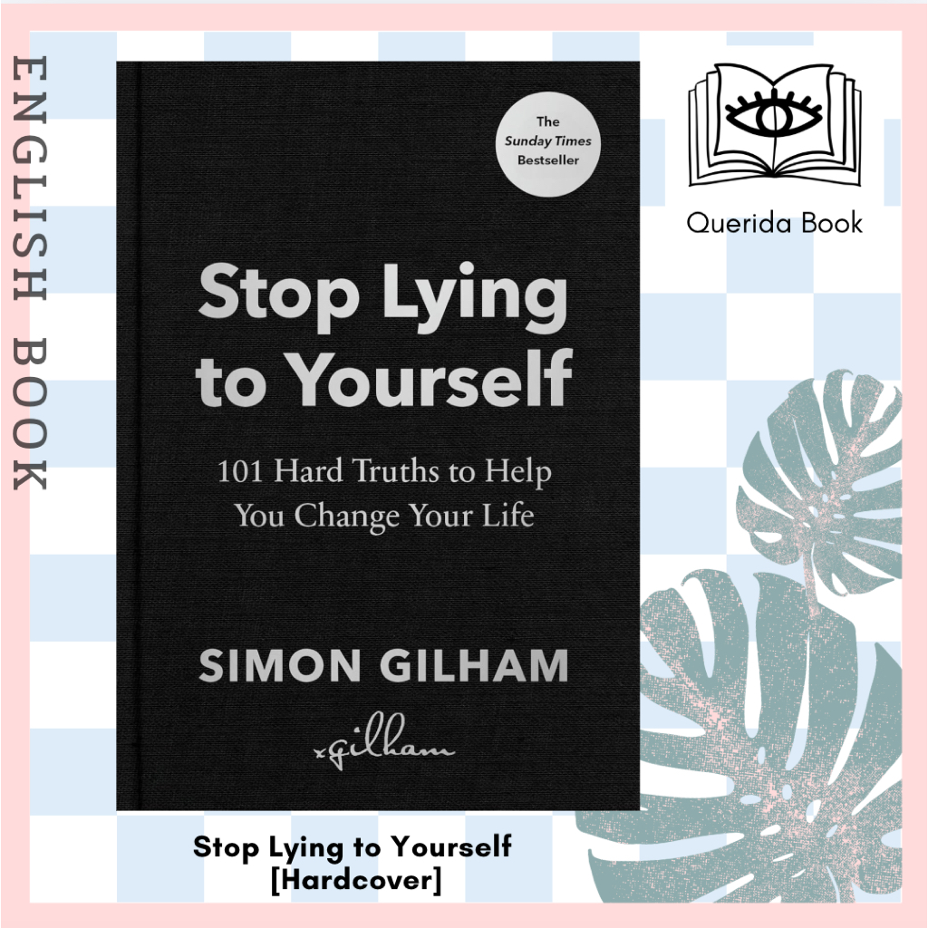 [Querida] หนังสือภาษาอังกฤษ Stop Lying to Yourself : 101 Hard Truths to Help You Change Your Life [Hardcover]