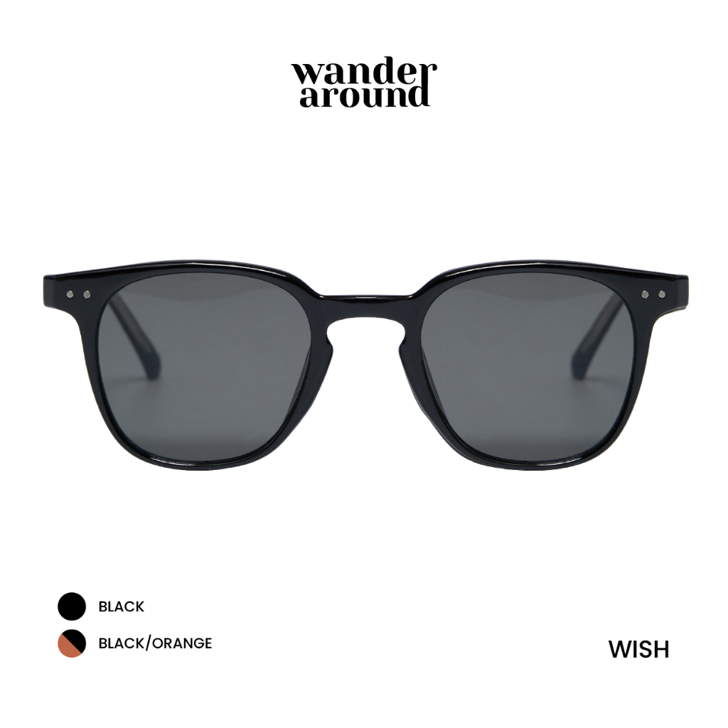 WANDER AROUND SUNGLASSES - Wish (Black, Black/Orange) แว่นกันแดด