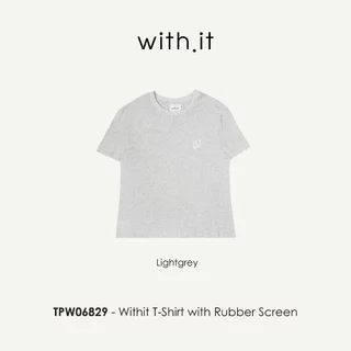 Withit T-Shirt with Rubber Screen เสื้อยืดปั๊มยาง - TPW06829