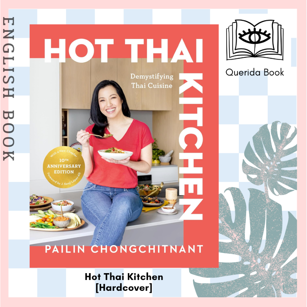 [Querida] หนังสือภาษาอังกฤษ Hot Thai Kitchen: Demystifying Thai Cuisine: A Cookbook [Hardcover] by Pailin Chongchitnant